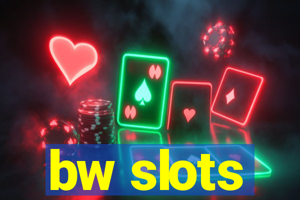 bw slots